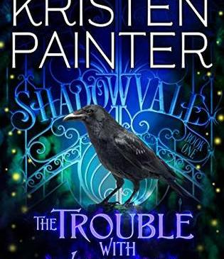 The Trouble With Witches by Kristen Painter
