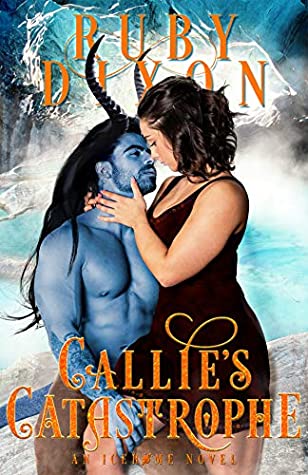 Callie's Catastrophy by Ruby Dixon