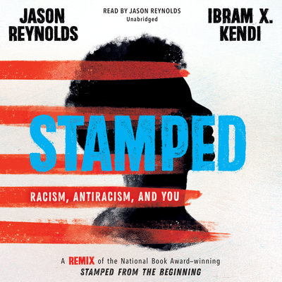 Stamped by Jason Reynolds and Ibram X Kendi
