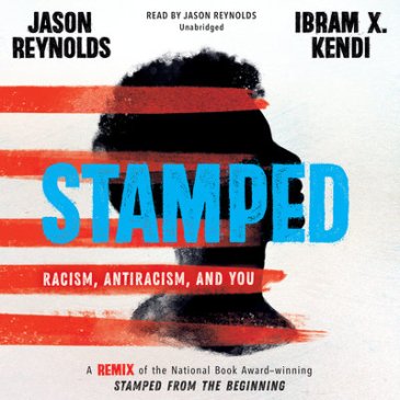 Stamped by Jason Reynolds and Ibram X Kendi