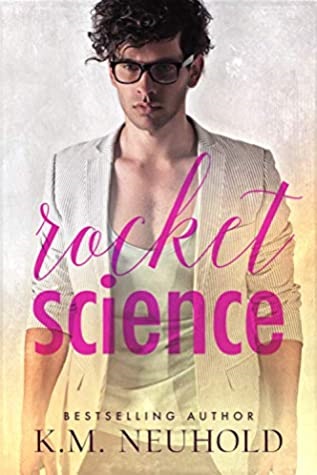 Rocket Science by K.M. Neuhold