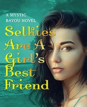 Selkies Are A Girls Best Firend by Molly Harper