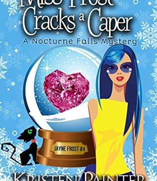 Cover for Miss Frost Cracks a Caper by Kristen Painter
