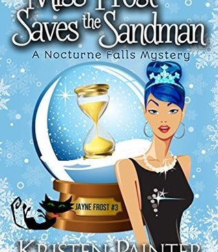 Cover for Miss Frost Saves the Sandman by Kristen Painter