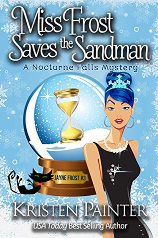 Cover for Miss Frost Saves the Sandman by Kristen Painter