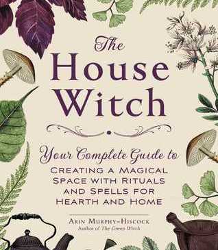 Cover for The House Witch by Arin Murphy-Hiscock