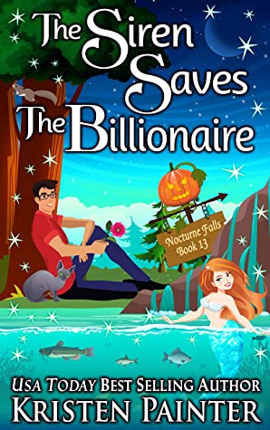 Cover for The Siren Saves the Billionaire by Kristen Painter