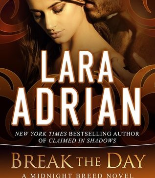 Cover for Break the Day by Lara Adrian