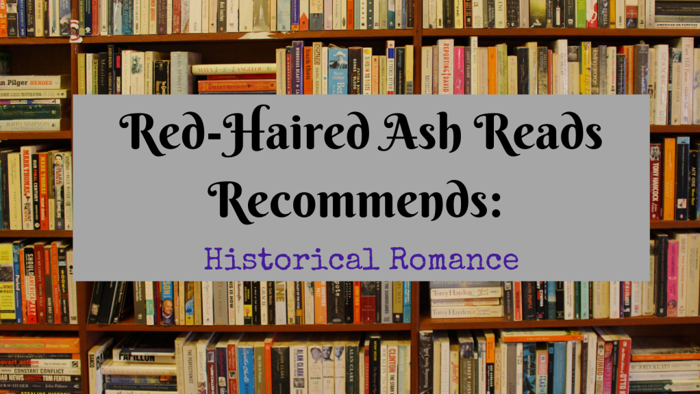 Banner for Red-Haired Ash Reads Recommends: Historical Romance