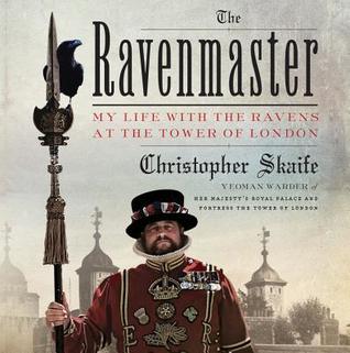 Cover for The Ravenmaster: My Life with the Ravens at the Tower of London by Christopher Skaife
