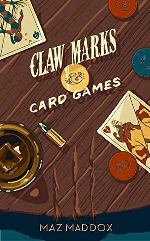 Cover for Claw Marks & Card Games by Maz Maddox