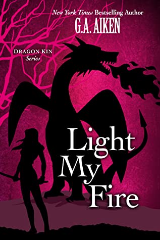Cover for Light My Fire by G. A. Aiken