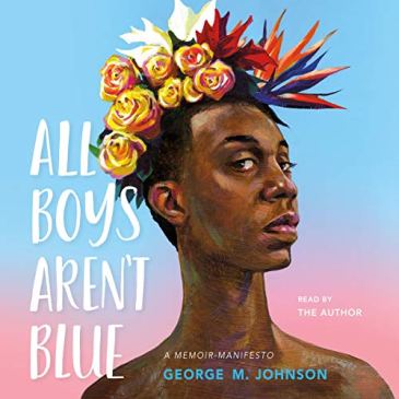 Cover for All Boys Aren't Blue by George M. Johnson