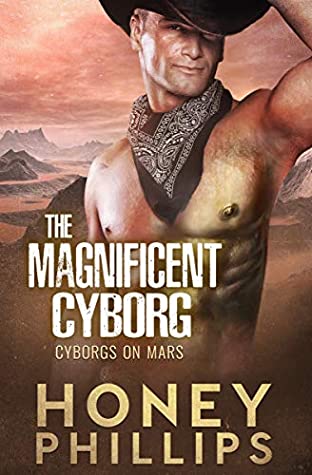 Cover for The Magnificent Cyborg by Honey Phillips