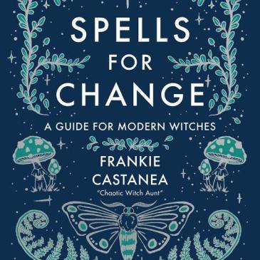 Cover for Spells for Change by Frankie Castanea