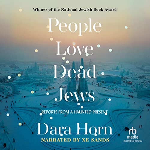 Cover for People Love Dead Jews by Dara Horn