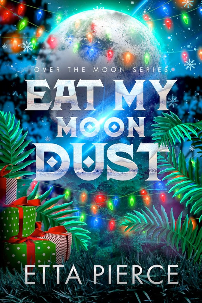 Cover for Eat My Moon Dust by Etta Pierce