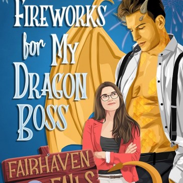 Cover for Fireworks For My Dragon Boss by Honey Phillips