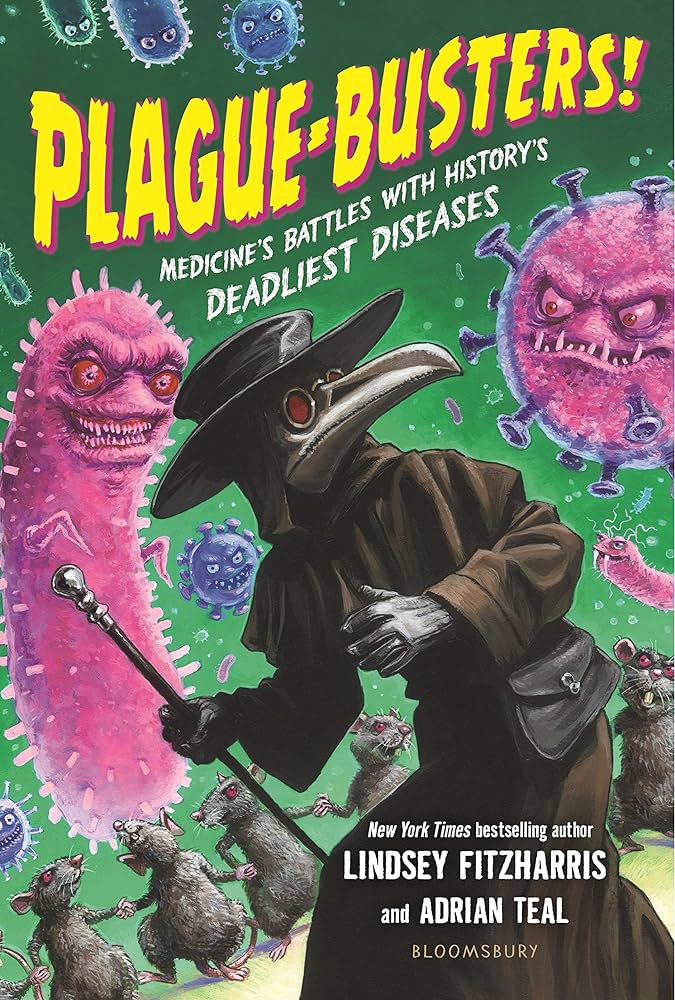 Cover for Plague-Busters! by Lindsey Fitzharris and Adrian Teal