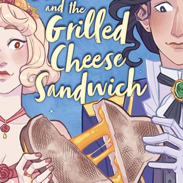 Cover for The Princess and the Grilled Cheese by Deya Muniz