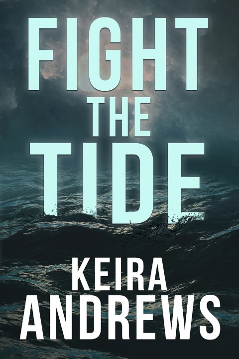 Cover for Fight the Tide by Keira Andrews