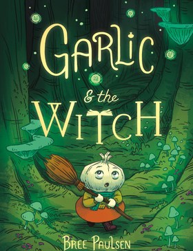 Cover for Garlic and the Witch by Bree Paulsen