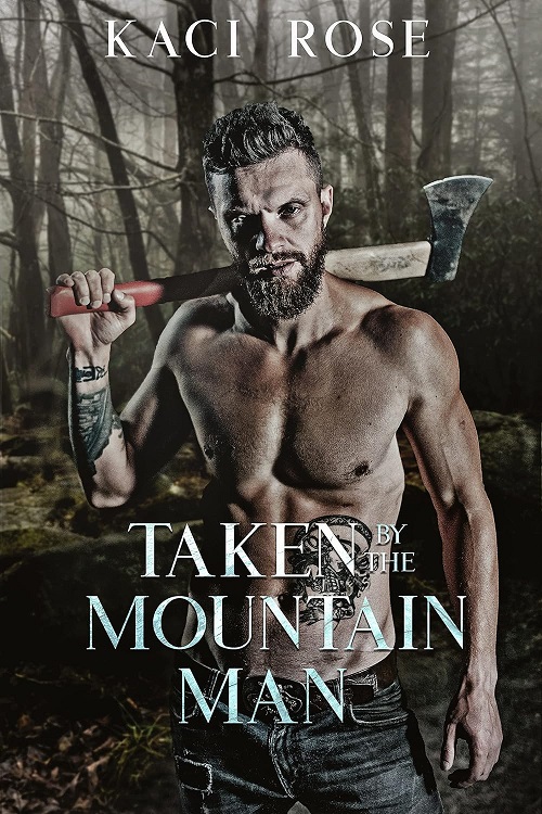 Cover for Taken By the Mountain Man by Kaci Rose
